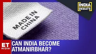 How Do We Reduce Dependence On China? | India Development Debate