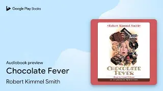 Chocolate Fever by Robert Kimmel Smith &middot; Audiobook preview