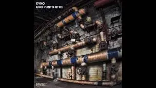 Dyno - Uno Punto Otto - Dyrwalk