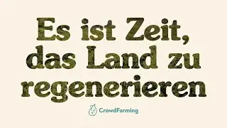 Regenerative Landwirtschaft mit CrowdFarming