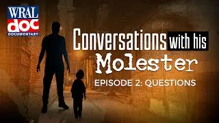 The Horrors of Child Sexual Abuse - A Survivor Tells His Story - WRAL Podcast Episode 2
