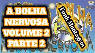 🥊FUNK DA ANTIGA MONTAGEM A BOLHA NERVOSA VOLUME2 PARTE2 MIXADO ZZDISCO ACOISA CASH BOX FURAC&Atilde;O 2000