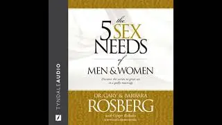 5 Sex Needs of Men & Women - Barbara Rosberg