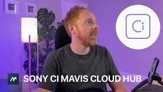 How to Remotely Configure Mavis Camera to Send Files to Sony Ci | Mavis Cloud Hub Tutorial