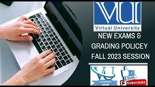 VU FALL 2023 Graded & Exams Policey Updates