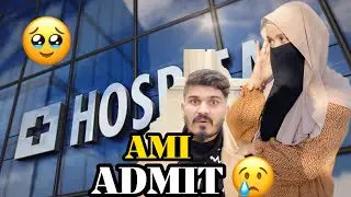Achanak Hospital Jana Para 😟 | Ami Admit | Real Family Vlog