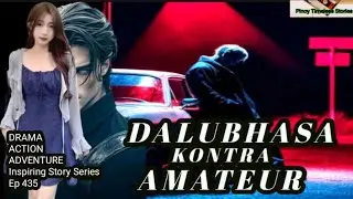 Dalubhasa Laban Sa Amateur  Tagalog Story Series / DRAMA /ACTION/ADVENTURE Audio Series