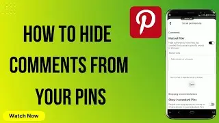 How to Hide Comments From Your Pins On Pinterest - Pinterest