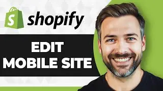 How to Edit Mobile Site in Shopify (Full 2026 Guide)