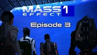 Mass Effect Series - S01 - Episode 3