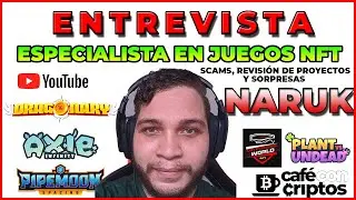 Entrevista a 💥NARUK 💥 Juegos NFT  ✅ Dragonary, Crypto Cars World, PVU, Pipemoon, Proyectos & Scams