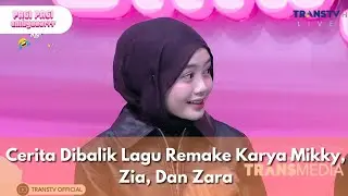 Cerita Dibalik Lagu Remake Karya Mikky, Zia, Dan Zara - PAGI PAGI AMBYAR (15/1/26) P4