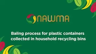 NAWMA - Baling process for plastic containers collected in household recycling bins