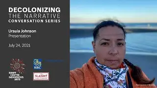 Decolonizing the Narrative Conversation Series: Ursula Johnson