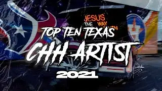 2021 Top 10 Texas CHH Artists (Christian Hip Hop)
