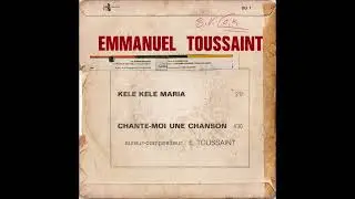 Emmanuel Toussaint - Chante Moi Une Chanson