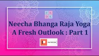 Neecha Bhanga Raja Yoga : A fresh outlook : Part 1