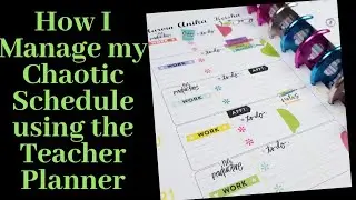 How I manage my Chaotic Schedule|Classic Teacher Happy Planner