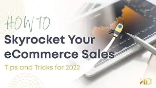 Increase your Store Sales: How to Increase Ecommerce Sales [ 2022 ]