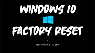 How To Reset Windows 10 to Factory Settings