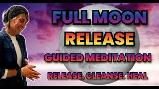 Guided Full Moon Cleansing Meditation | Release What No Longer Serves You #meditation #healing