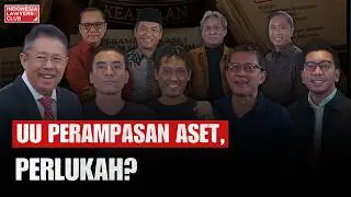 [FULL] UU PERAMPASAN ASET, PERLUKAH?