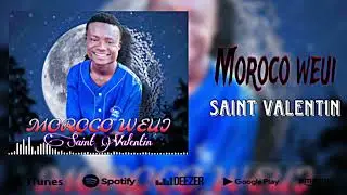 MOROCO WEUI -SAINT VALENTIN