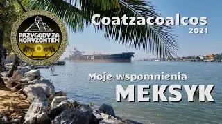 Archiwum z podróży: Coatzacoalcos, Meksyk 2021 – moje prywatne ujęcia