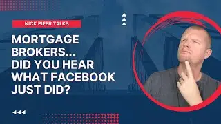 Mortgage Brokers & LOs Beware: New Facebook Ads Update