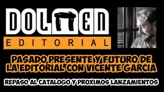 DOLMEN EDITORIAL. PASADO,PRESENTE Y FUTURO DE LA EDITORIAL. Con Vicente Garc&iacute;a.