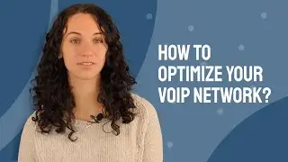How to Optimize a VoIP Phone Network?