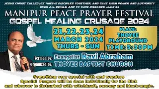 🔥 MANIPUR PEACE PRAYER FESTIVAL at THOYEE  With Evangelist Ravi Abraham | ADVT