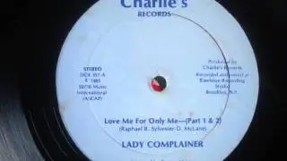 Lady Complainer  Love Me For Only Me