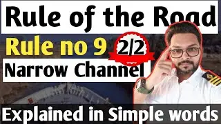 Rule of the Road, ROR rule no. 9, 2/2 Narrow Channel, in simple words#ror #merchantnavy
