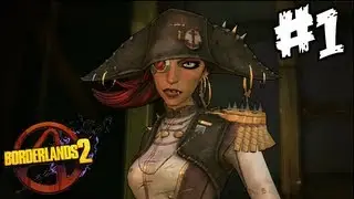 Borderlands 2 &mdash; Прохождение дополнения &laquo;Капитан Скарлетт&raquo; (часть 1) &mdash; Тёплый приём
