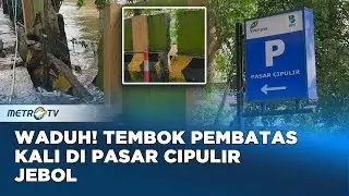 Tanah Ambles, Tembok Pembatas Kali Pesanggrahan di Pasar Cipulir Jebol