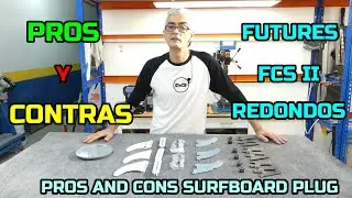 PROS Y CONTRAS TAPONES REDONDOS,FUTURES Y FCS II TABLAS DE SURF/PROS AND CONS SURFBOARD PLUG.