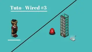 TUTO - WIRED #3 [Wibbo]