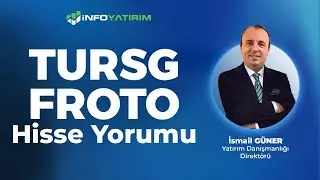 İsmail G&uuml;ner'den TURSG - FROTO Hisse Yorumu '7 Ocak 2026' I İnfo Yatırım