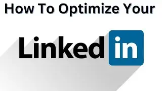 How to OPTIMIZE LinkedIn so Jobs FIND You!
