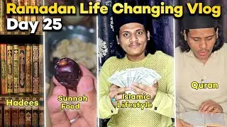 Ramadan Life Changing Vlog Day 25 😍
