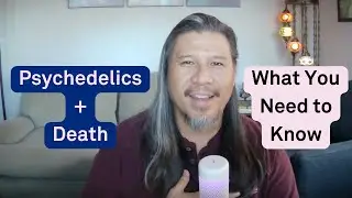Can Psychedelics Lead to Death Positivity?