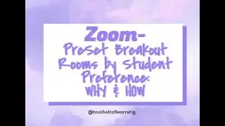 Zoom  Preset Breakout Rooms with Student Preferences