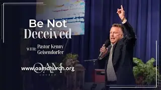 Be Not Deceived - Wednesday Evening Service | Open Arms Ministries Church