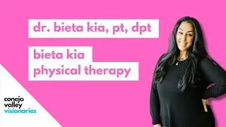 Listener-nominated Guest: Bieta Kia Physical Therapy - Dr. Bieta Kia, PT, DPT (Westlake Village, CA)