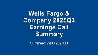 Wells Fargo & Company 2025Q3 : Wells Fargo Q3 2025 Earnings: Growth & Future Outlook!