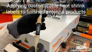 Applying customizable heat shrink labels to finished antenna products