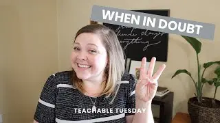 What To Do When You Are Doubting // teachable tuesday