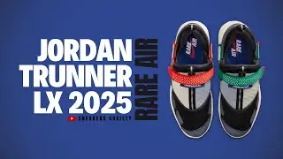 RARE AIR 2025 Jordan Trunner LX | DETAILED LOOK + PRICE