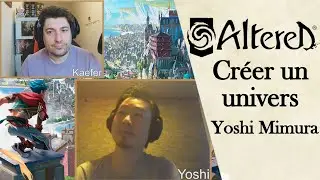 Altered : créer un univers fantastique avec Yoshi Mimura (partie 2) @Altered_TCG